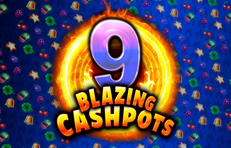 9 Blazing Cashpots